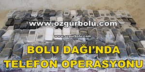BOLU DAĞI'NDA TELEFON OPERASYONU