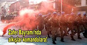 BOLU'DA KOMANDOLAR AYAKTA ALKIŞLANDI!