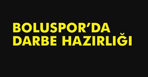 BOLUSPOR'DA BEKLENEN HAMLE!