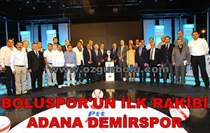 BOLUSPOR'UN İLK RAKİBİ ADANA DEMİRSPOR
