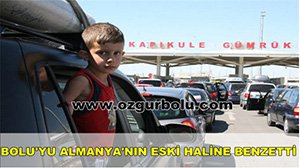 BOLU'YU ALMANYA'NIN ESKİ HALİNE BENZETTİ