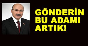 Bu adamın bu makamda işi yok!