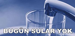 BUGÜN SU YOK