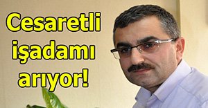 Cesaretli işadamı aranıyor!