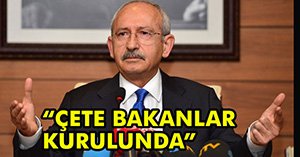 "ÇETE BAKANLAR KURULUNDA"