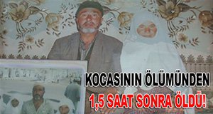 Eşinin ölümüne 1,5 Saat dayanabildi