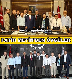 FATİH METİN'DEN ÖVGÜLER