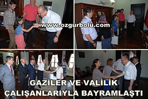 GAZİLER VE VALİLİK ÇALIŞANLARIYLA BAYRAMLAŞTI