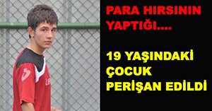 GELECEĞİN YILDIZI PARAYA KURBAN GİTTİ