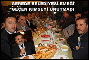 GEREDE BELEDİYESİ EMEĞİ GEÇEN KİMSEYİ UNUTMADI