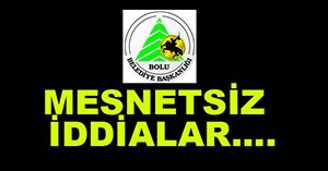 "İDDİALAR TAMAMEN ASILSIZDIR"