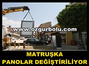 MATRUŞKA PANOLAR DEĞİŞTİRİLİYOR