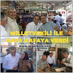 MİLLETVEKİLİ İLE KAFA KAFAYA VERDİ