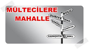MÜLTECİLERE MAHALLE