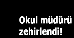 Okul müdürü yoğun bakımda!
