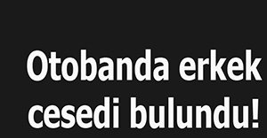 Otobanda ceset şoku!