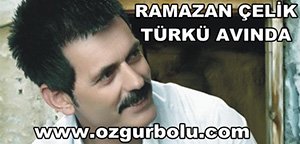 RAMAZAN ÇELİK TÜRKÜ AVINDA