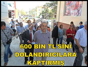 SİNAN AYHAN 600 BİN TL'SİNİ DOLANDIRICILARA KAPTIRMIŞ