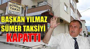 SÜMER TAKSİ KAPATILDI
