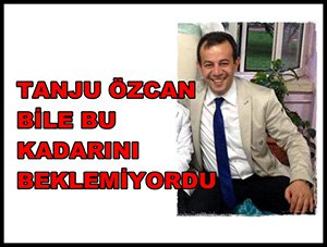 TANJU ÖZCAN BİLE BU KADARINI BEKLEMİYORDU