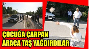 Taşlarla saldırdılar