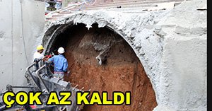 TÜNELE GİRİLDİ...