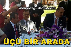 ÜÇÜ BİR ARADA