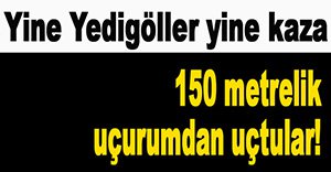 Yedigöller'de feci kaza!
