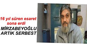 16 YILLIK ESARET SONA ERDİ