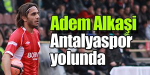 ADEM ALKAŞİ ANTALYASPOR YOLUNDA!
