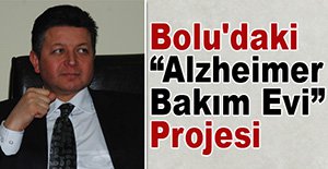 ALZHEİMER BAKIM EVİ PROJESİ TAMAM!