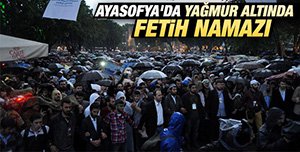 AYASOFYA'DA FETİH NAMAZI KILINDI!