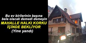 AYNI BİNA ÜÇÜNDE KEZ TUTUŞTU!