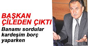 BAŞKAN SONUNDA PATLADI