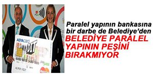 BELEDİYEDE BANK ASYA DÖNEMİ SONA ERİYOR