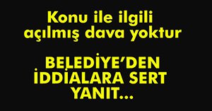 BELEDİYEDEN YOLSUZLUK İDDİALARINA YANIT!