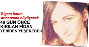 BİGEM İÇİN HATIRA ORMANI....