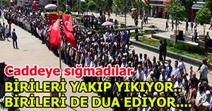 BİRİLERİ YAKIP YIKIYOR BİRİLERİ DE DUA EDİYOR