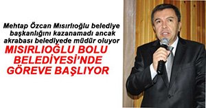 BOLU BELEDİYESİ'NDE MISIRLIOĞLU DÖNEMİ BAŞLIYOR