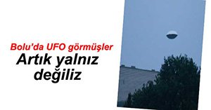 BOLU'DA UFO GÖRÜLMÜŞ...