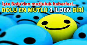 BOLULULAR'IN MUTLU OLDUKLARI ORTAYA ÇIKTI