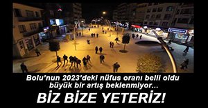 BOLU'NUN NÜFUS ARTIŞI BELLİ OLDU...