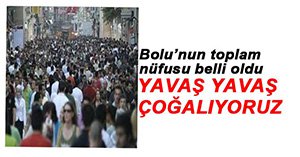 BOLU'NUN NUFÜSÜ 4,4 ARTTI