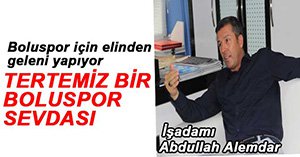 BOLUSPOR AŞIĞI BİR İŞADAMI...
