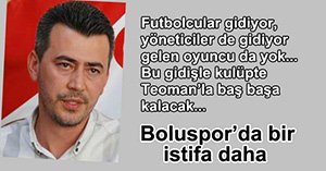 BOLUSPOR İSTİFALARIN ÖNÜNE GEÇİLEMİYOR