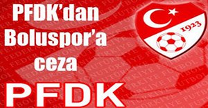BOLUSPOR'A 52 BİN TL CEZA GELDİ!