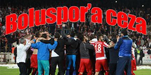 BOLUSPOR'A CEZA!