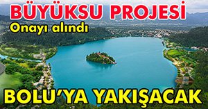 BU PROJE BOLU'YA YAKIŞACAK...