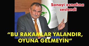 "BU RAKAMLARI KABUL ETMEMİZ DÜŞÜNÜLEMEZ"