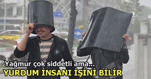BU SENE YAĞMURDAN KURTULUŞ YOK!